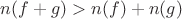 $n(f+g) > n(f) + n(g)$
