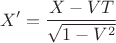 $$X'=\frac{X-VT}{\sqrt{1-V^2}}$$