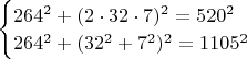 $\begin{cases}
264^2+(2\cdot32\cdot7)^2=520^2\\
264^2+(32^2+7^2)^2=1105^2
\end{cases}$
