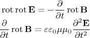 $$\begin{matrix}\operatorname{rot}\operatorname{rot}\mathbf{E}=-\dfrac{\partial}{\partial t}\operatorname{rot}\mathbf{B}\\\dfrac{\partial}{\partial t}\operatorname{rot}\mathbf{B}=\varepsilon\varepsilon_0\mu\mu_0\dfrac{\partial^2\mathbf{E}}{\partial t^2}\\\end{matrix}$$