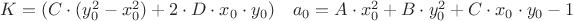 $K =(C\cdot(y_0^2-x_0^2)+2\cdot D\cdot x_0\cdot y_0)\,\,\,\,\,\,a_0=A\cdot x_0^2+B\cdot y_0^2+C\cdot x_0\cdot y_0-1$