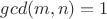 $gcd(m,n)=1$