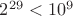 $2^{29}<10^9$