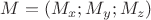$M=(M_x;M_y;M_z)$