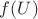 $f(U)$