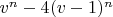 $v^n-4 (v-1)^n$