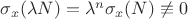 $\sigma_x(\lambda N)=\lambda^n\sigma_x(N)\not\equiv 0$