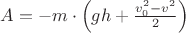 $A=-m\cdot \left ( gh+\frac{v_{0}^{2}-v^{2}}{2} } \right )
$