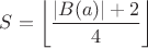 $S=\left\lfloor \dfrac{|B(a)|+2}{4}\right\rfloor$