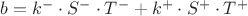 $b=k^{-}\cdot S^{-}\cdot T^{-}+k^{+}\cdot S^{+}\cdot T^{+}$