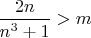 $\dfrac{2n}{n^3+1}>m$