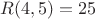 $R(4,5) = 25$