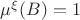 $\mu^{\xi}(B)=1$ $\mu^{\xi}(B)=1$