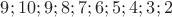 $ 9; 10; 9; 8; 7; 6; 5; 4; 3; 2$