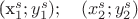 (x_1^s; y_1^s); \quad (x_2^s; y_2^s)