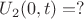$U_2(0,t)=?$