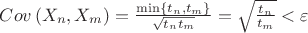$Cov\left(X_n, X_m\right)=\frac{\min\{t_n,t_m\}}{\sqrt{t_nt_m}}=\sqrt{\frac{t_n}{t_m}}<\varepsilon$