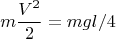 $$m\frac{V^2}2=mgl/4$$