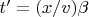$t'=(x/v)\beta$