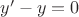 $y'-y=0$