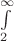 $\int\limits_{2}^{\infty}$