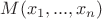 $M(x_1,...,x_n)$