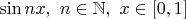 $\sin nx, \ n \in \mathbb{N}, \ x \in [0,1]$