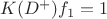$K(D^+)f_1=1$ $K(D^+)f_1=1$