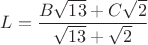 $L=\dfrac{B\sqrt{13}+C\sqrt{2}}{\sqrt{13}+\sqrt{2}}$