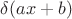 $\delta(ax+b)$
