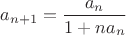 $a_{n+1}=\dfrac{a_n}{1+na_n}$