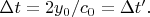$    \Delta t = 2 y_0/c_0 = \Delta t'.     $