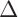 $\scalebox{1.3}{\(\Delta\)}$