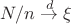 $ N/n \stackrel{d}\to \xi$