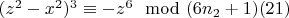 $(z^ 2-x^ 2)^3\equiv -z^6\mod (6n_2 +1)\engo(21)$