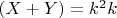 $\begin{array}{l}
(X + Y) = k^2 k  
 \end{array}$