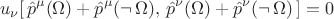 $$u_\nu [\,\hat p^\mu(\Omega) + \hat p^\mu(\neg\,\Omega), \, \hat p^\nu(\Omega) + \hat p^\nu(\neg\,\Omega)\,] = 0$$