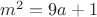 $m^2=9a+1$