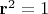 ${\bf{r}}^2 = 1$