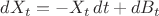 $dX_t=-X_t\,dt+ dB_t$ $dX_t=-X_t\,dt+ dB_t$