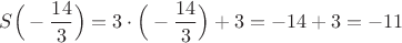 $S\Big(-\dfrac{14}{3}\Big)=3\cdot \Big(-\dfrac{14}{3}\Big)+3=-14+3=-11$