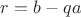 $r=b-qa$