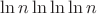 $\ln n \ln \ln \ln n$
