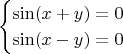 $$
\begin{cases}
\sin (x+y)=0 \\
\sin (x-y)=0
\end{cases}
$$