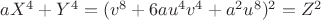 $aX^4+Y^4=(v^8+6au^4v^4+a^2u^8)^2=Z^2$