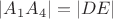 $|A_1A_4| = |DE|$