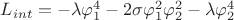 $L_{int} = - \lambda \varphi_1^4 - 2\sigma \varphi_1^2 \varphi_2^2 - \lambda \varphi_2^4$