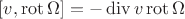 $[v,\operatorname{rot}\Omega]=-\operatorname{div}v\operatorname{rot}\Omega$