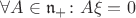 $\forall A \in \mathfrak{n}_+\colon A\xi = 0$
