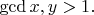 $\gcd x,y>1.$